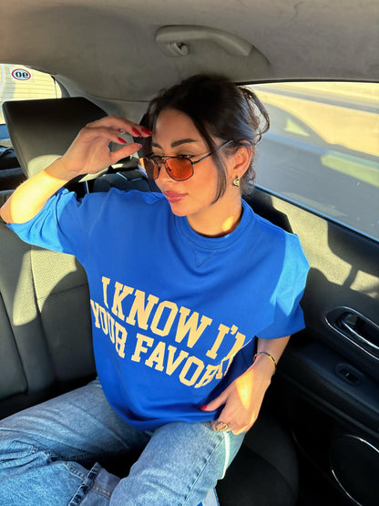 I KNOW I’M YOUR FAVORITE